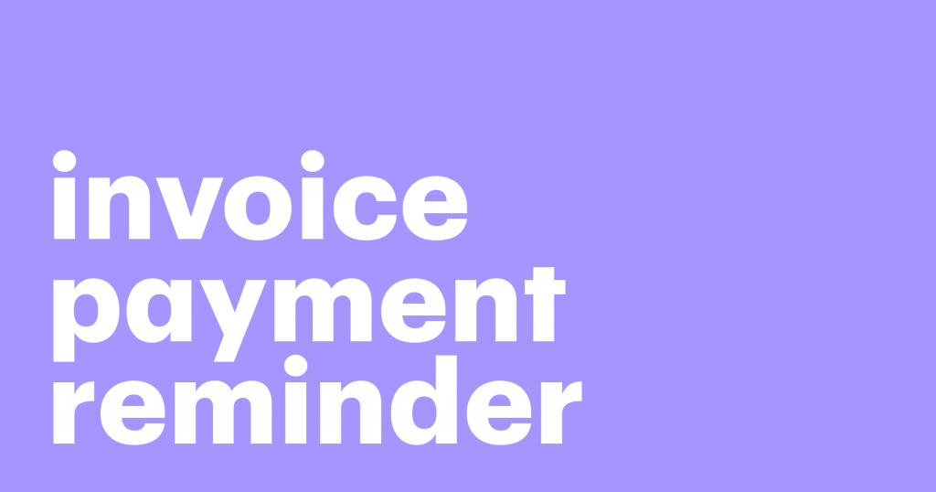 Invoice Tracking and Payment Reminders: Best Practices